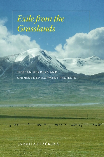 Паперова книга «Exile from the Grasslands: Tibetan Herders and Chinese Development Projects», автор Ярміла Птачкова - фото №1