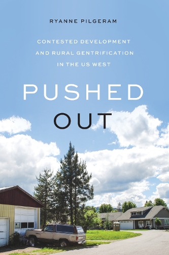 Бумажная книга «Pushed Out: Contested Development and Rural Gentrification in the US West», автор Райанн Пилгерам - фото №1