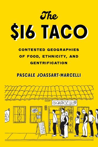 Бумажная книга «The $16 Taco: Contested Geographies of Food, Ethnicity, and Gentrification», автор Паскаль Жоассар-Марселли - фото №1