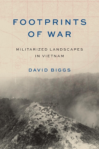 Бумажная книга «Footprints of War: Militarized Landscapes in Vietnam», автор Дэвид Эндрю Биггс - фото №1