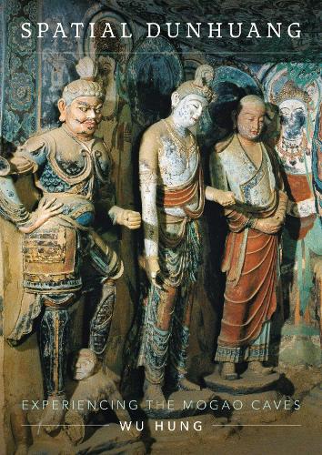 Паперова книга «Spatial Dunhuang: Experiencing the Mogao Caves», автор Ву Хунг - фото №1