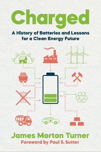 Бумажная книга «Charged: A History of Batteries and Lessons for a Clean Energy Future», автор Джеймс Мортон Тернер - фото №1