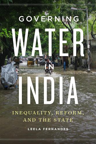Бумажная книга «Governing Water in India: Inequality, Reform, and the State», автор Лила Фернандес - фото №1