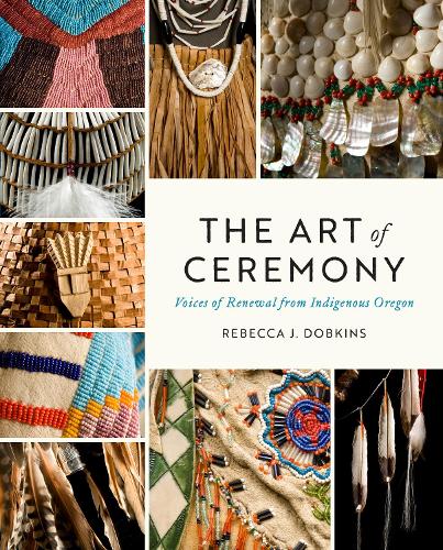 Бумажная книга «The Art of Ceremony: Voices of Renewal from Indigenous Oregon», автор Ребекка Дж. Добкинс - фото №1