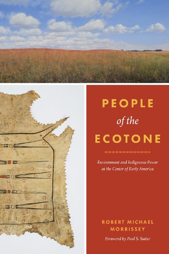 Бумажная книга «People of the Ecotone: Environment and Indigenous Power at the Center of Early America», автор Роберт Майкл Моррисси - фото №1