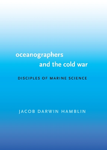 Паперова книга «Oceanographers and the Cold War: Disciples of Marine Science», автор Джейкоб Дарвін Хамблін - фото №1
