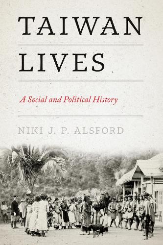 Бумажная книга «Taiwan Lives: A Social and Political History», автор Ники Дж. П. Элсфорд - фото №1