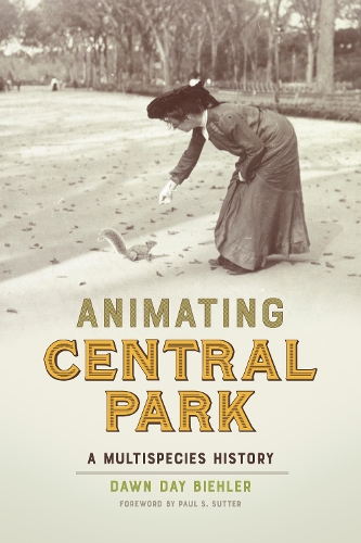 Бумажная книга «Animating Central Park: A Multispecies History», автор Доун Дэй Билер - фото №1