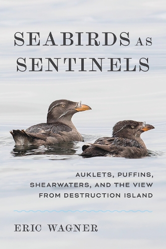 Paper book «Seabirds as Sentinels: Auklets, Puffins, Shearwaters, and the View from Destruction Island», author Eric Wagner - фото №1