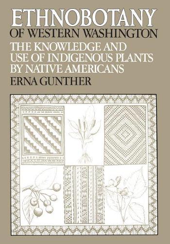 Бумажная книга «Ethnobotany of Western Washington: The Knowledge and Use of Indigenous Plants by Native Americans», автор Эрна Гюнтер - фото №1