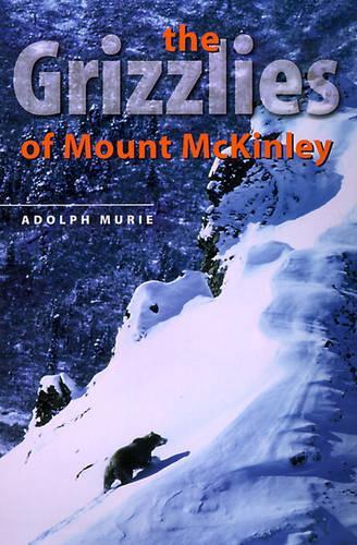 Бумажная книга «The Grizzlies of Mount McKinley», автор Адольф Мюри - фото №1