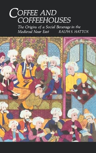 Paper book «Coffee and Coffeehouses: The Origins of a Social Beverage in the Medieval Near East», author Ralph S. Hattox - фото №1
