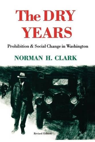 Паперова книга «The Dry Years: Prohibition and Social Change in Washington», автор Норман Х. Кларк - фото №1