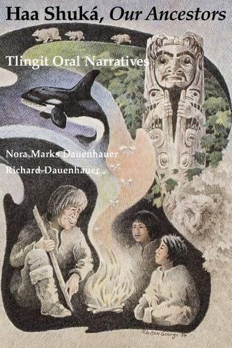 Паперова книга «Haa Shuká, Our Ancestors: Tlingit Oral Narratives», авторів Нора Маркс Дауенгауер, Річард Дауенгауер - фото №1