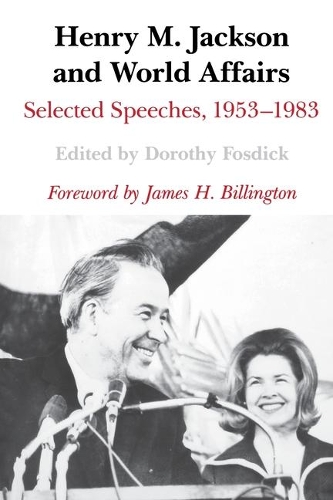 Бумажная книга «Henry M. Jackson and World Affairs: Selected Speeches, 1953-1983», автор Дороти Фосдик - фото №1