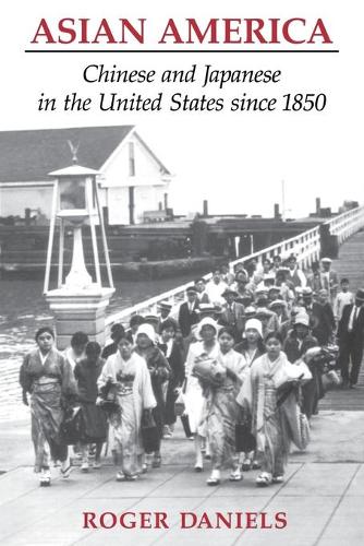 Бумажная книга «Asian America: Chinese and Japanese in the United States since 1850», автор Роджер Дэниелс - фото №1