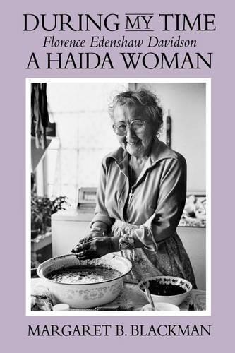 Бумажная книга «During My Time: Florence Edenshaw Davidson, A Haida Woman», автор Маргарет Б. Блэкман - фото №1