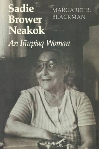 Паперова книга «Sadie Brower Neakok: An Iñupiaq Woman», автор Маргарет Б. Блекман - фото №1