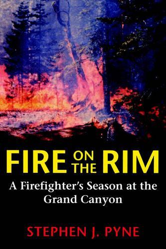 Паперова книга «Fire on the Rim: A Firefighter's Season at the Grand Canyon», автор Стівен Дж. Пайн - фото №1