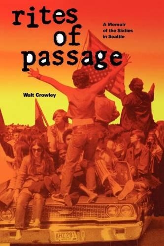 Бумажная книга «Rites of Passage: A Memoir of the Sixties in Seattle», автор Уолт Кроули - фото №1