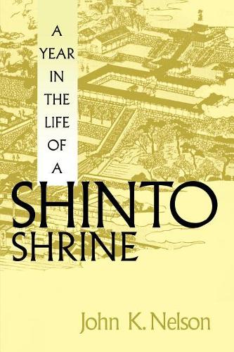 Паперова книга «A Year in the Life of a Shinto Shrine», автор Джон К. Нельсон - фото №1