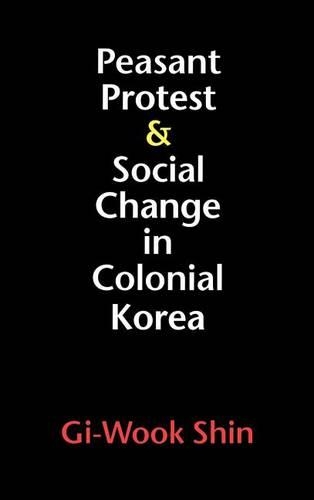 Бумажная книга «Peasant Protest and Social Change in Colonial Korea», автор Ги Вук Шин - фото №1
