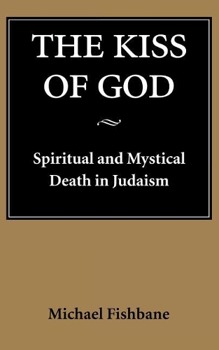 Бумажная книга «The Kiss of God: Spiritual and Mystical Death in Judaism», автор Майкл Фишбейн - фото №1