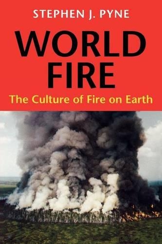 Бумажная книга «World Fire: The Culture of Fire on Earth», автор Стивен Дж. Пайн - фото №1