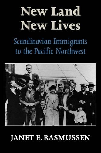 Паперова книга «New Land, New Lives: Scandinavian Immigrants to the Pacific Northwest», автор Джанет Е. Расмуссен - фото №1