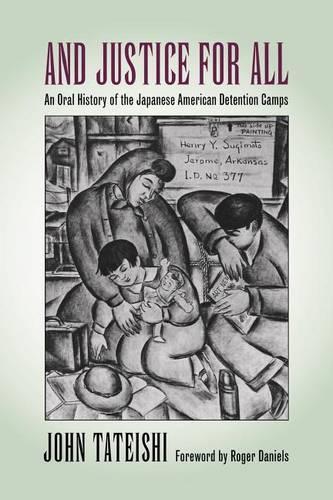 Бумажная книга «And Justice for All: An Oral History of the Japanese American Detention Camps», автор Джон Татейши - фото №1