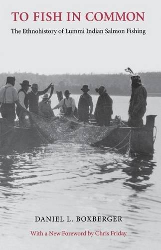 Бумажная книга «To Fish in Common: The Ethnohistory of Lummi Indian Salmon Fishing», автор Дэниел Л. Боксбергер - фото №1