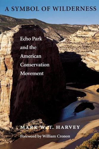 Бумажная книга «A Symbol of Wilderness: Echo Park and the American Conservation Movement», автор Марк В. Т. Харви - фото №1