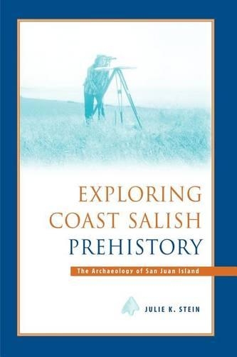 Бумажная книга «Exploring Coast Salish Prehistory: The Archaeology of San Juan Island», автор Джули К. Стайн - фото №1