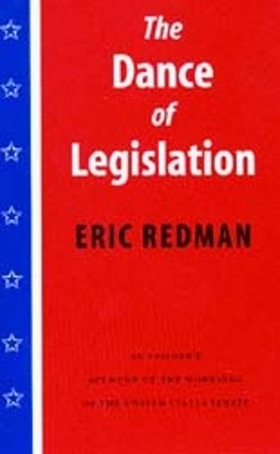 Бумажная книга «The Dance of Legislation: An Insider's Account of the Workings of the United States Senate», автор Эрик Редман - фото №1
