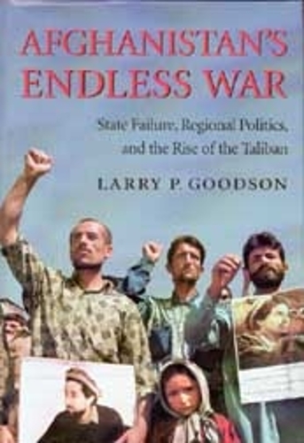 Бумажная книга «Afghanistan's Endless War: State Failure, Regional Politics, and the Rise of the Taliban», автор Ларри П. Гудсон - фото №1