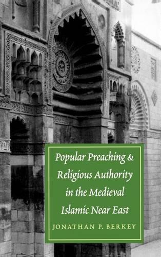 Паперова книга «Popular Preaching and Religious Authority in the Medieval Islamic Near East», автор Джонатан П. Беркі - фото №1