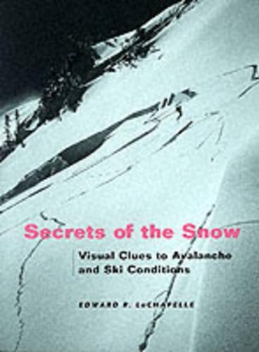 Бумажная книга «Secrets of the Snow: Visual Clues to Avalanche and Ski Conditions», автор Эдвард Р. ЛаШапель - фото №1