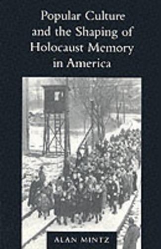 Бумажная книга «Popular Culture and the Shaping of Holocaust Memory in America», автор Алан Минц - фото №1