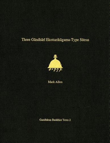 Бумажная книга «Three Gandhari Ekottarikagama-Type Sutras: British Library Kharosthi Fragments 12 and 14», автор Марк Аллон - фото №1