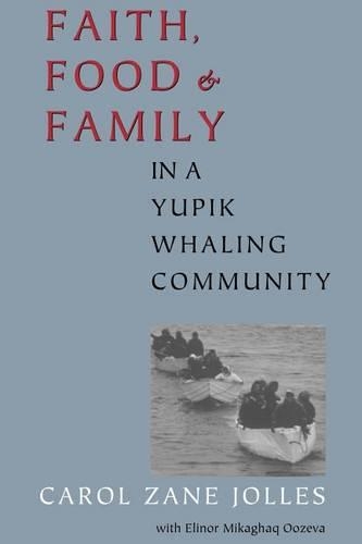 Бумажная книга «Faith, Food, and Family in a Yupik Whaling Community», автор Кэрол Зейн Джоллес - фото №1