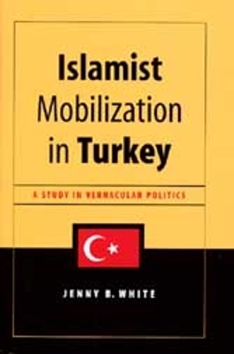 Бумажная книга «Islamist Mobilization in Turkey: A Study in Vernacular Politics», автор Дженни Уайт - фото №1