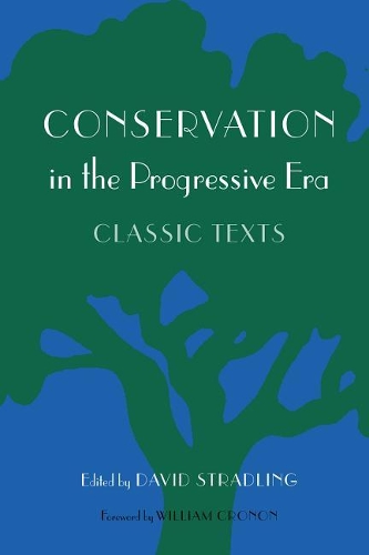 Бумажная книга «Conservation in the Progressive Era: Classic Texts», автор Дэвид Стрэдлинг - фото №1