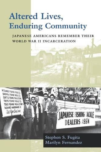 Бумажная книга «Altered Lives, Enduring Community: Japanese Americans Remember Their World War II Incarceration», авторов Мэрилин Фернандес, Стивен С. Фугита - фото №1