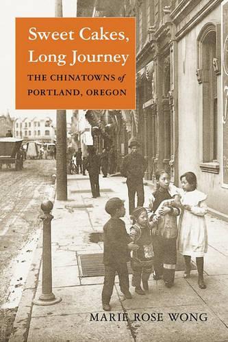 Бумажная книга «Sweet Cakes, Long Journey: The Chinatowns of Portland, Oregon», автор Мари Роуз Вонг - фото №1