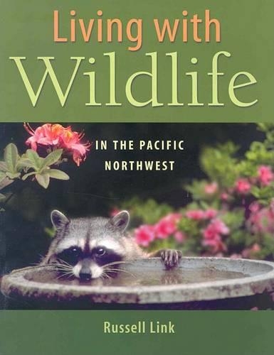 Бумажная книга «Living with Wildlife in the Pacific Northwest», автор Рассел Линк - фото №1
