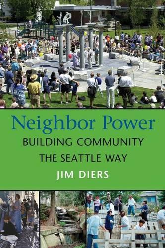 Бумажная книга «Neighbor Power: Building Community the Seattle Way», автор Джим А. Дирс - фото №1