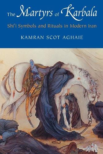 Бумажная книга «The Martyrs of Karbala: Shi'i Symbols and Rituals in Modern Iran», автор Камран Скот Агайе - фото №1