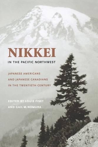 Бумажная книга «Nikkei in the Pacific Northwest: Japanese Americans and Japanese Canadians in the Twentieth Century», авторов Гейл М. Номура, Луи Фисет - фото №1