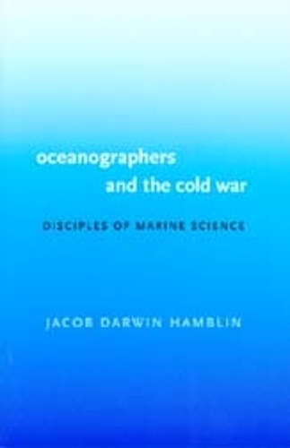 Паперова книга «Oceanographers and the Cold War: Disciples of Marine Science», автор Джейкоб Дарвін Хамблін - фото №1