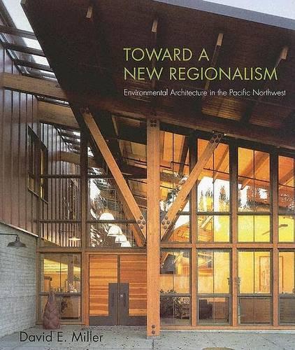Паперова книга «Toward a New Regionalism: Environmental Architecture in the Pacific Northwest», автор Девід Е. Міллер - фото №1